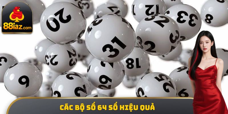 Các bộ số 64 số hiệu quả