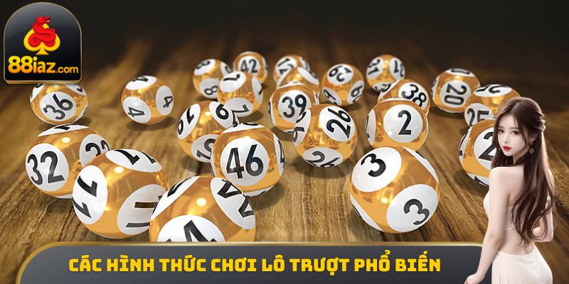 Các hình thức chơi lô trượt phổ biến