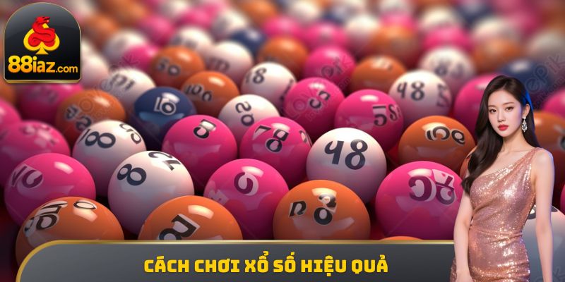 cách chơi xổ số hiệu quả