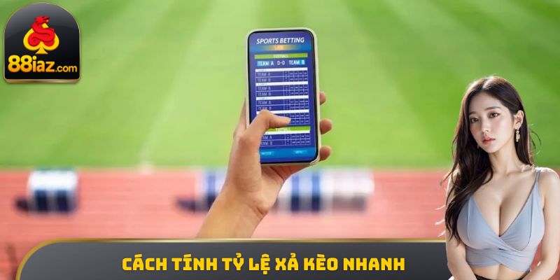 Cách tính tỷ lệ xả kèo nhanh
