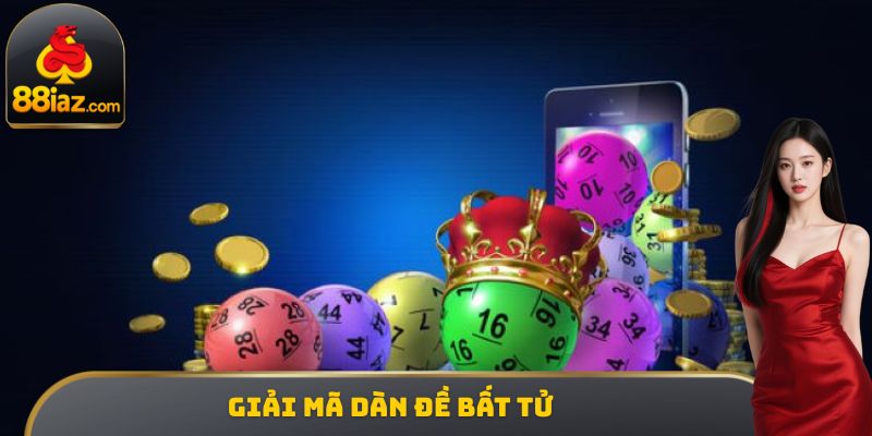 Giải mã dàn đề bất tử