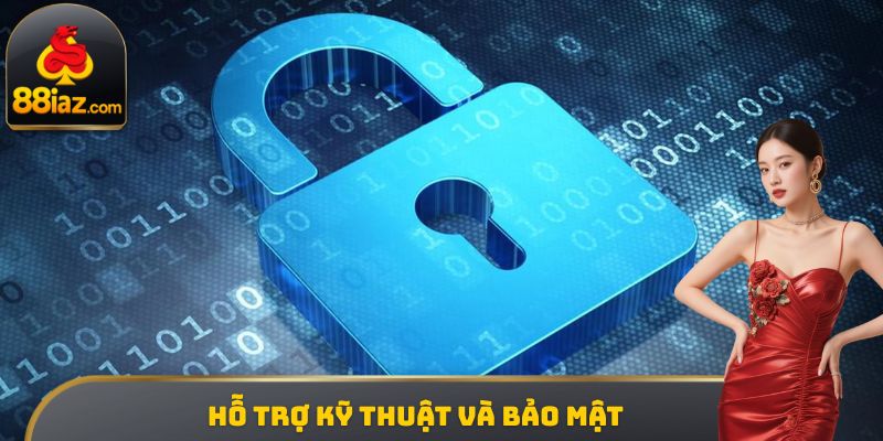 Hỗ trợ kỹ thuật và bảo mật