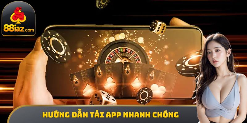 Hướng dẫn tải app nhanh chóng