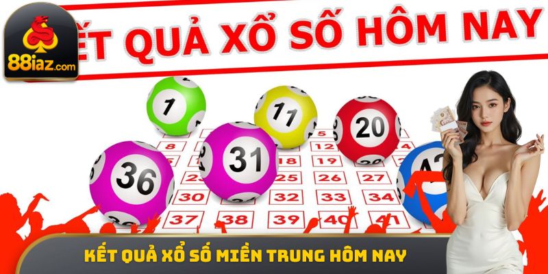 Kết quả xổ số miền Trung hôm nay