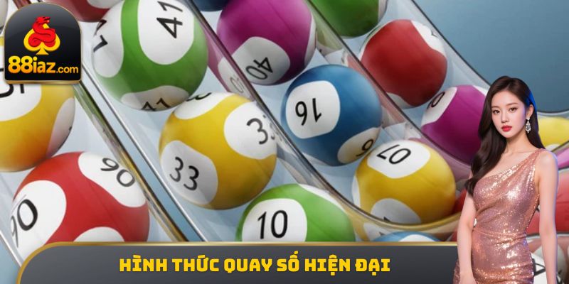 Hình thức quay số hiện đại