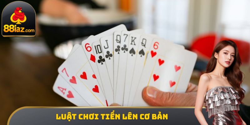 Luật chơi tiến lên cơ bản