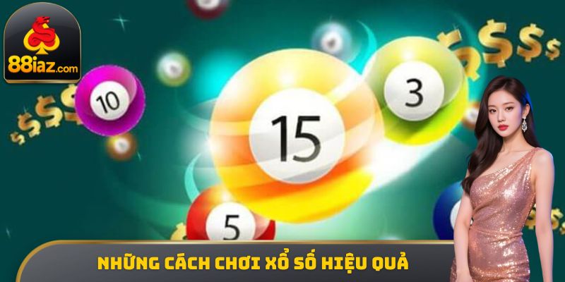 Những cách chơi xổ số hiệu quả