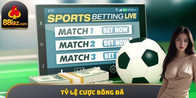 tỷ lệ cược bóng đá