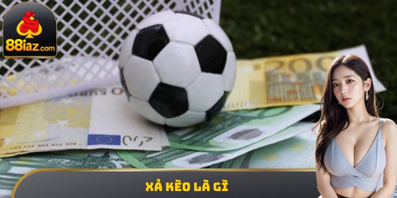 xả kèo là gì
